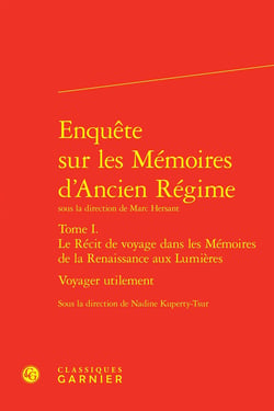 Enquête sur les Mémoires d'Ancien Régime : Voyager utilement