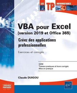 VBA pour Excel (version 2019 et Office 365) - créez des applications professionnelles : exercices et corrigés