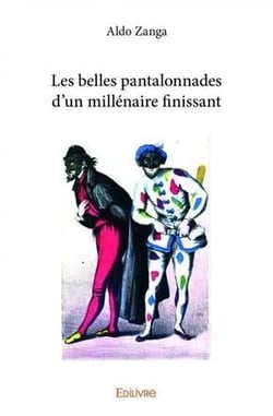 Les belles pantalonnades  d un millenaire finissant