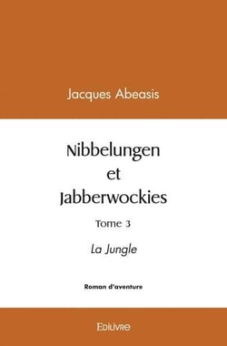 Nibbelungen et jabberwockies, tome 3 - la jungle