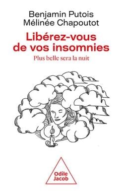 Libérez-vous de vos insomnies : Plus belle sera la nuit