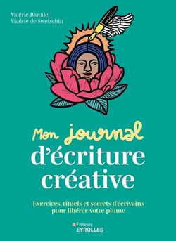 Mon journal d'écriture créative : Exercices, rituels et secrets d'écrivains pour libérer votre plume