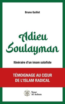 Adieu Soulayman : Itinéraire d'un imam salafiste