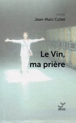 Le Vin, ma prière