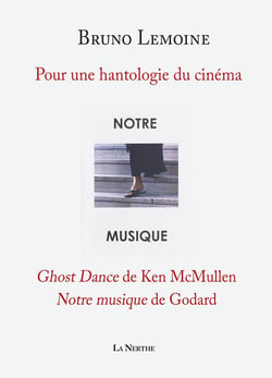 Pour une hantologie du cinéma : "ghost dance" de Ken Mcmullen, "notre musique" de Godard