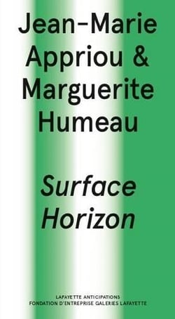 Jean-Marie Appriou et Marguerite Humeau : surface horizon