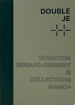 Double je : donation Liliane et Michel Durand-Dessert & collections mamc+