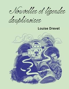Nouvelles et légendes dauphinoises : Le Prince-Dauphin et la Belle Vienne