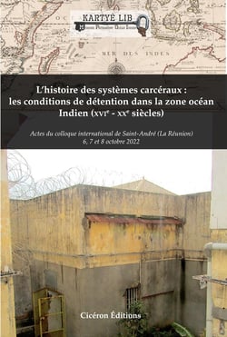 L'histoire des systèmes carcéraux : les conditions de détention dans la zone océan Indien