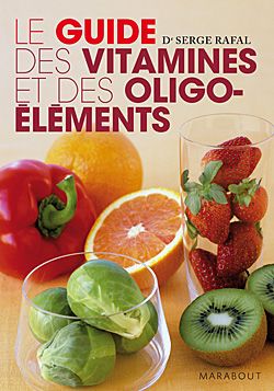 Le guide des vitamines et oligo-éléments