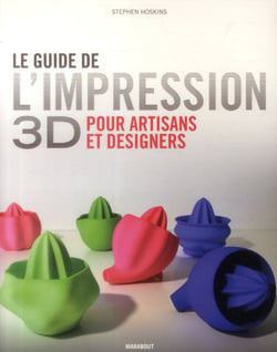 L'impression 3d pour artistes, designers et créateurs