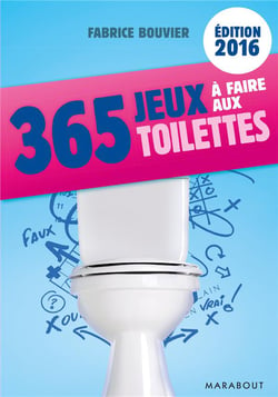 365 jeux à faire aux toilettes (édition 2015/2016) : Fabrice Bouvier -  2501099613 - Livres de Jeux et Escape Game