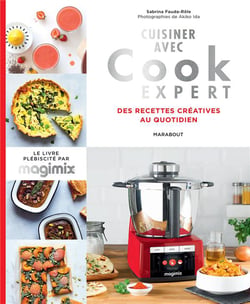 Cuisiner avec cook expert - des recettes créatives au quotidien