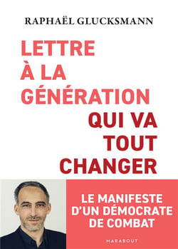 Lettre à la génération qui va tout changer : le manifeste d'un démocrate de combat
