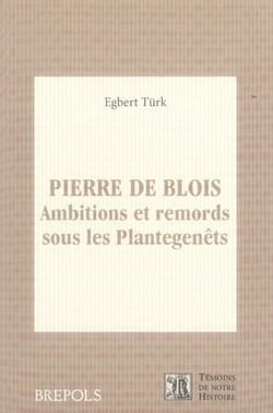 Pierre de blois - ambitions et remords sous les pantagenêts