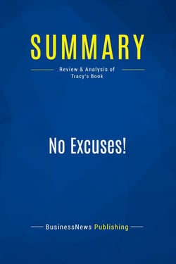Summary: No Excuses! : Review and Analysis of Tracy's Book