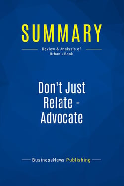Summary: Don't Just Relate - Advocate : Review and Analysis of Urban's Book