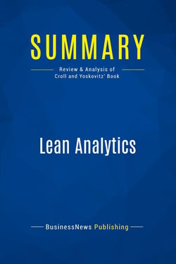 Summary: Lean Analytics : Review and Analysis of Croll and Yoskovitz' Book