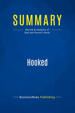 Summary: Hooked : Review and Analysis of Eyal and Hoover's Book