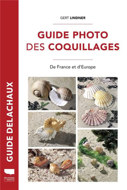 Guide Delachaux : guide photo des coquillages : de France et d'Europe