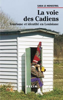 La voie des Cadiens - tourisme et identité en Louisiane