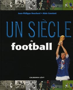 Un siècle de football (édition 2007)