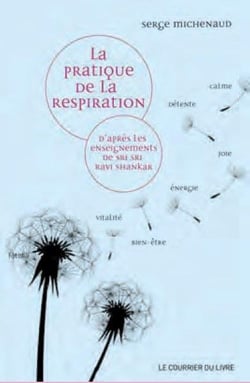 La pratique de la respiration - d'après l'enseignement de Sri Sri Ravi Shankar