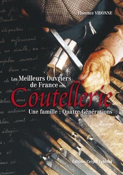 LES MEILLEURS OUVRIERS DE FRANCE EN COUTELLERIE- UNE FAMILLE : QUATRE GENERATIONS