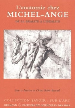 L'anatomie chez Michel-Ange - de la réalité à l'idéalité