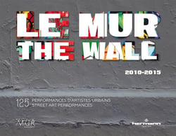 Le MUR / the WALL (2010-2015)
