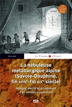 La nébuleuse métallurgique alpine - apogée, déclin et éclatement d'un territoire industriel