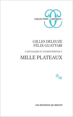 Capitalisme et schizophrénie Tome 2 : Mille plateaux