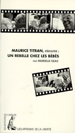 Maurice Titran, pédiatre: un rebelle chez les bébés