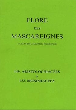 Flore des mascareignes 149 a 152 - la reunion, maurice, rodrigues. 149 aristolochiacees a 152 monimi