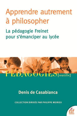 Apprendre autrement à philosopher : la pédagogie Freinet pour s'émanciper au lycée