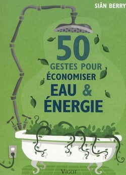50 GESTES ECONOMIE EAU ETENERGIE
