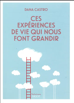 Ces Expériences De Vie Qui Nous Aident À Grandir
