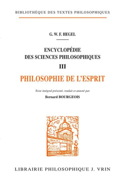 Encyclopédie des sciences philosophiques : III La philosophie de l'esprit
