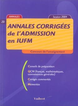 Annales corrigees de l'admission en iufm