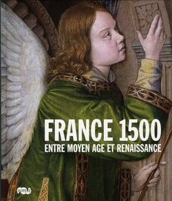 France 1500 - entre moyen-âge et renaissance
