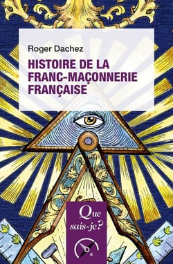 Histoire de la franc-maconnerie française (2e édition)