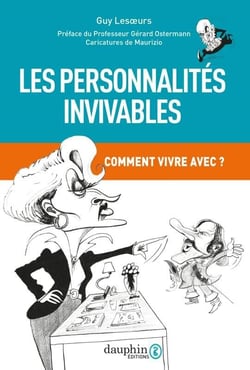 Les personnalités invivables - comment vivre avec