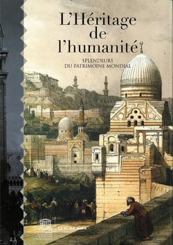 L'héritage de l'humanité - splendeurs du patrimoine mondial
