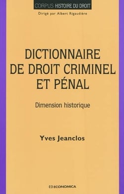Dictionnaire du droit criminel et pénal - dimension historique