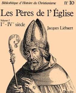 Les pères de l'Eglise Tome 1 - I-IV siècle