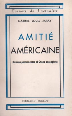 Amitié américaine - raisons permanentes et crises passagères
