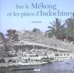 Sur le mekong et les pistes d'indochine