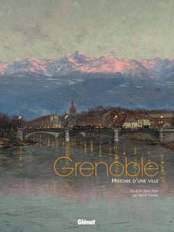 Grenoble, histoire d'une ville