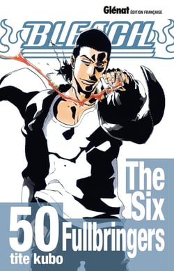 Bleach Tome 50 : the six fullbringers