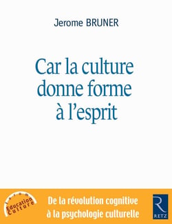 Car la culture donne forme à l'esprit